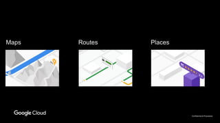 Google Maps Platform を活用したゲーム開発[Google Cloud INSIDE Games & Apps] | PDF