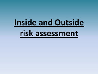 Inside and Outside risk assessment 