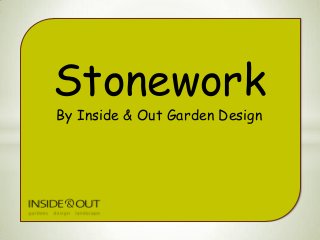 Stonework
By Inside & Out Garden Design
 