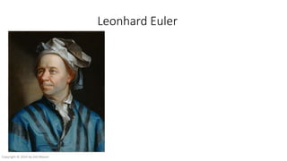 Leonhard Euler
Copyright © 2016 by Zeb Mason
 