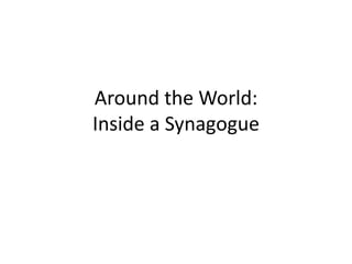 Around the World: Inside a Synagogue 