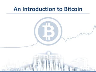 An Introduction to Bitcoin

 
