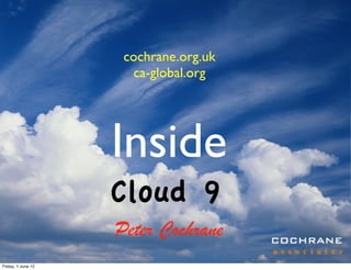 Inside cloud 9