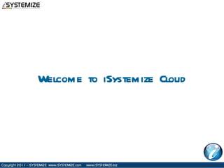Welcome to iSystemize Cloud 