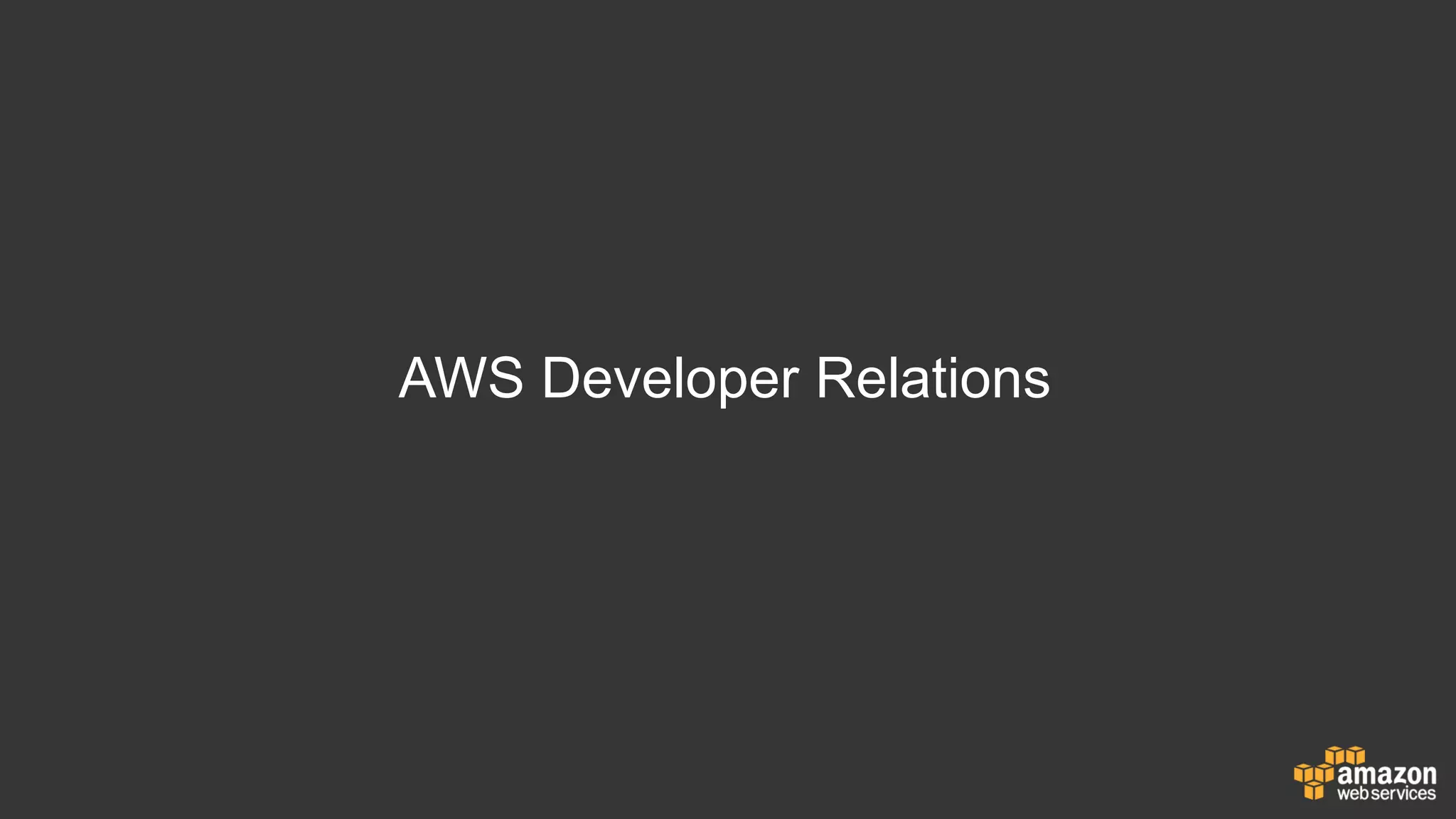 AWS Developer Relations
 