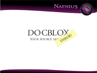 DocBloxe!
      id
                ns
Your source matters
               I
 