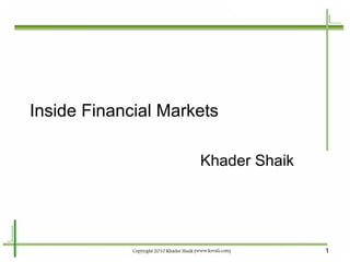 Inside Financial Markets Khader Shaik 