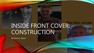 INSIDE FRONT COVER:
CONSTRUCTION
By Emma J Davis
 
