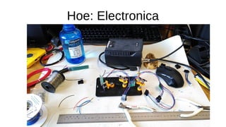 Hoe: Electronica
 