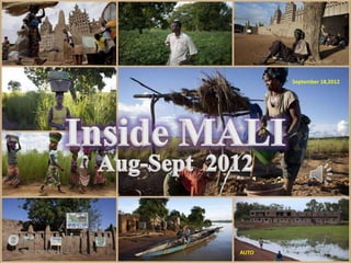 September 18,2012




                     Inside Mali




September 21, 2012                 AUTO               1
 