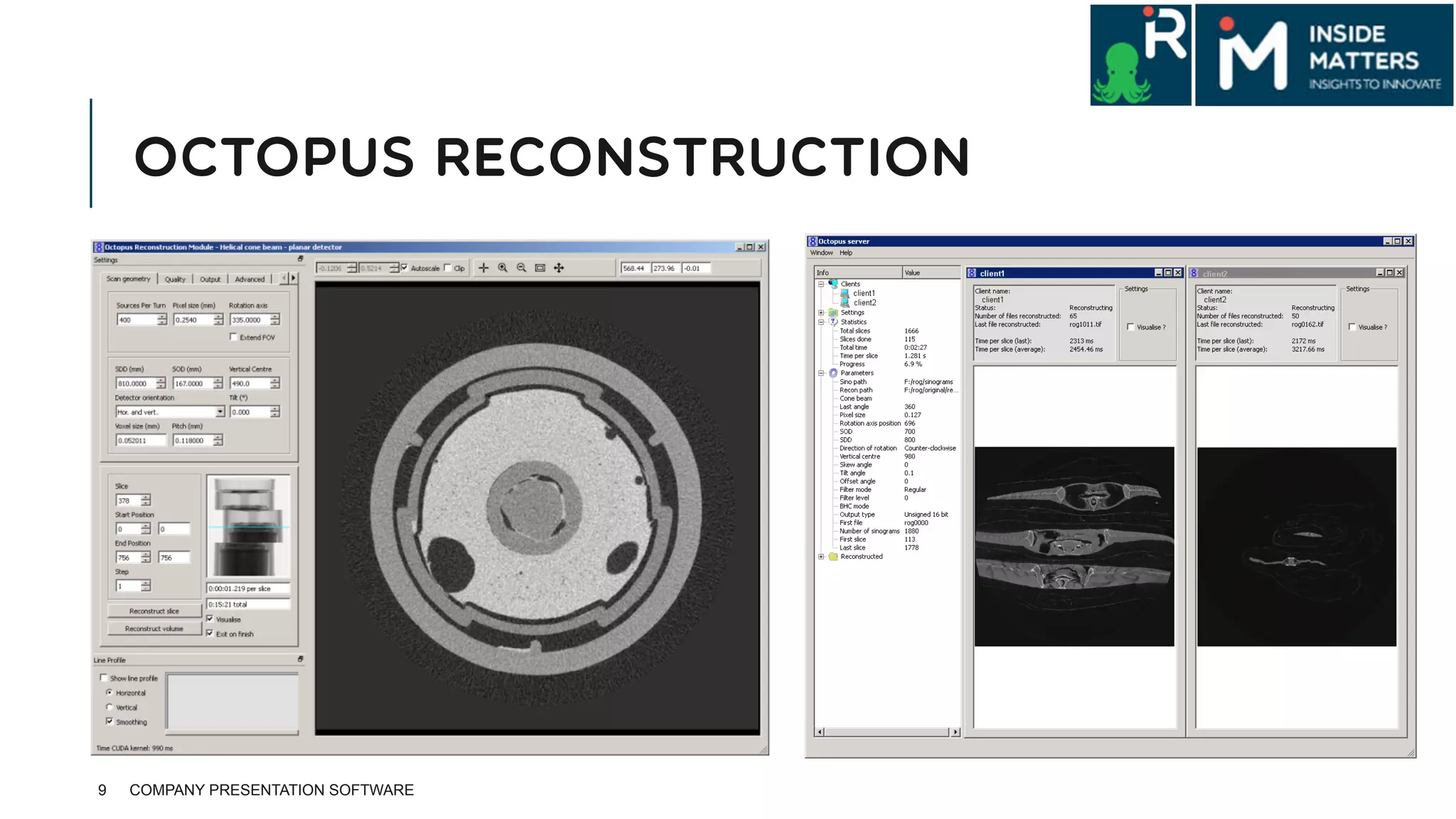 OCTOPUS RECONSTRUCTION
9 COMPANY PRESENTATION SOFTWARE
 