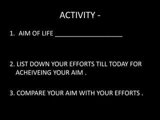 AIM OF MY LIFE -