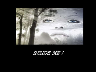 INSIDE ME !