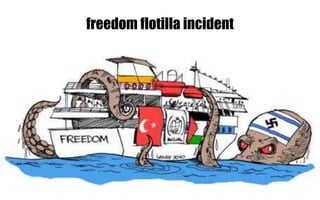 freedom flotilla incident
 