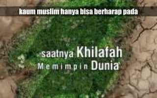 kaum muslim hanya bisa berharap pada
 