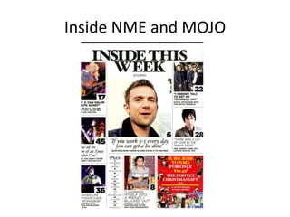 Inside NME and MOJO
 