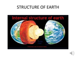STRUCTURE OF EARTH
 