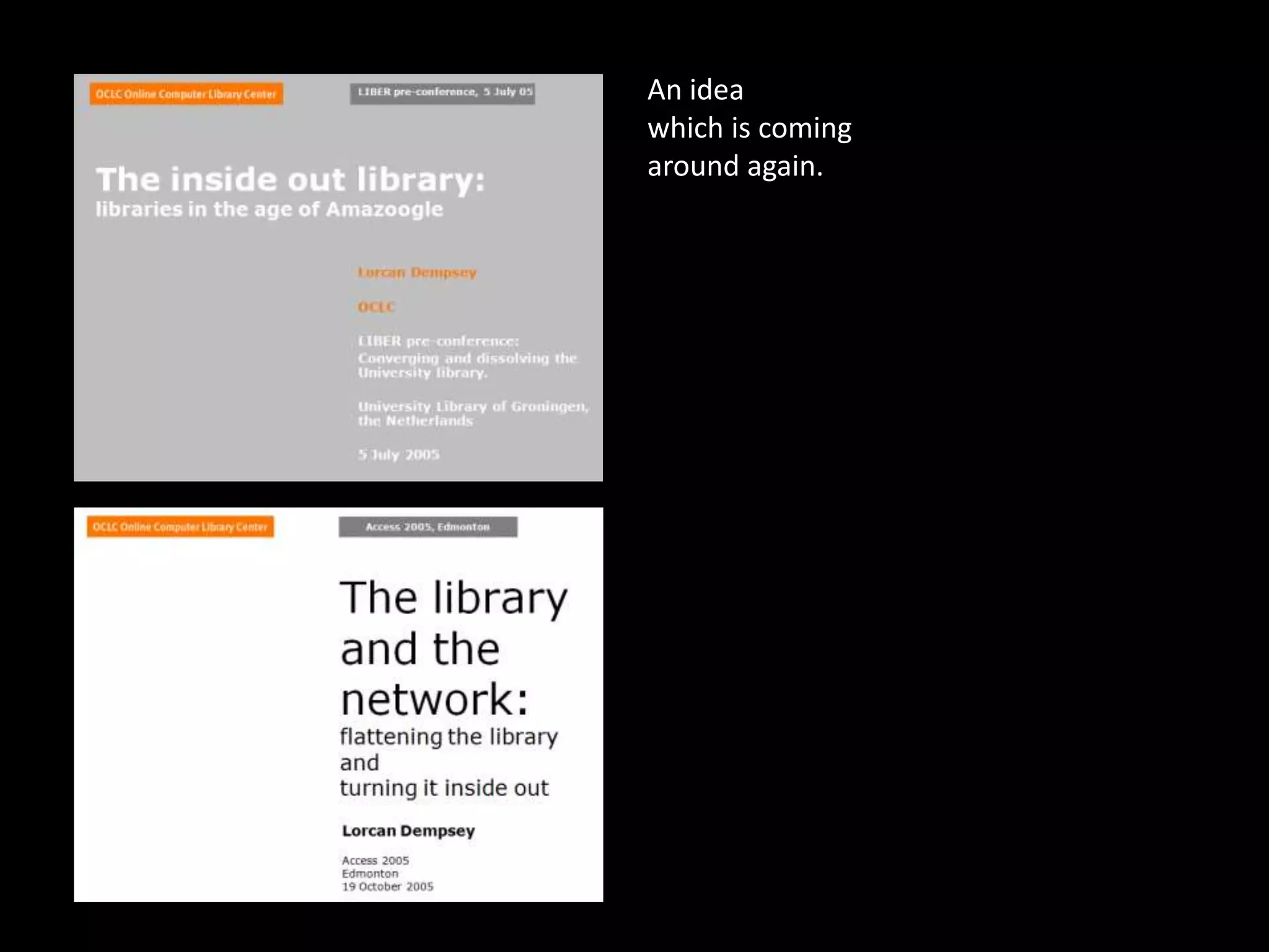 An idea
which is coming
around again.
 