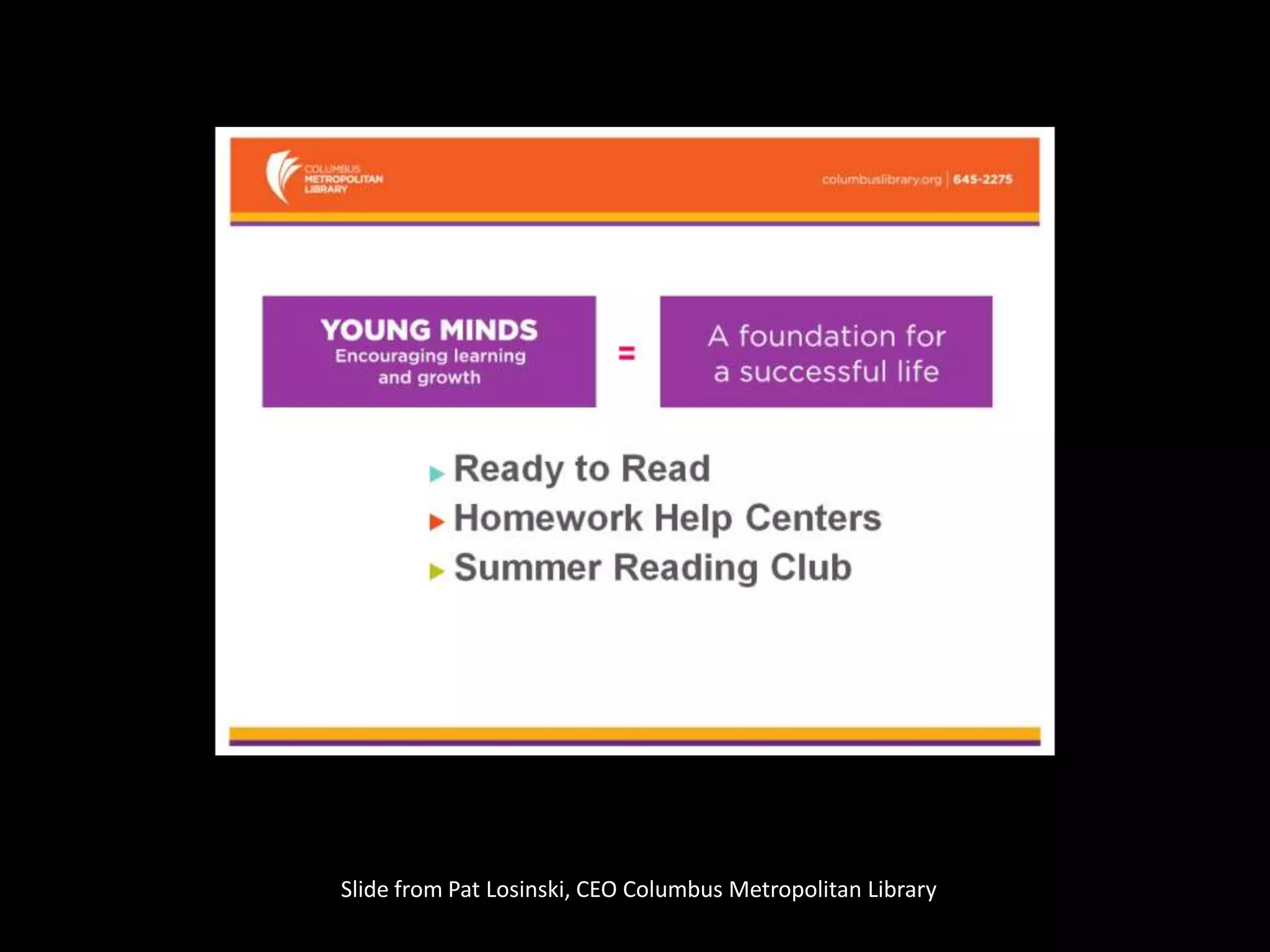 Slide from Pat Losinski, CEO Columbus Metropolitan Library
 