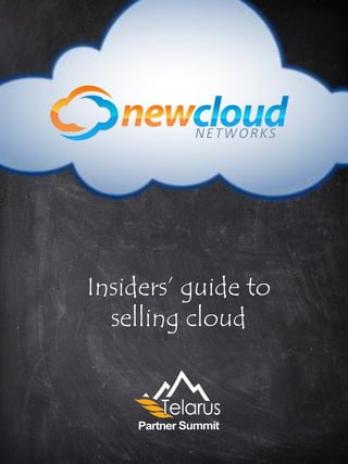 Insiders’ guide to
  selling cloud
 