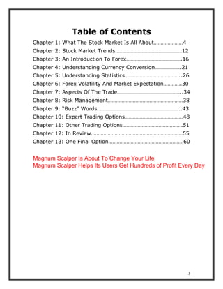 3
Table of Contents
Chapter 1: What The Stock Market Is All About…………………4
Chapter 2: Stock Market Trends…………………………………………12...