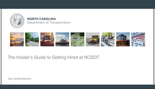 The Insider’s Guide to Getting Hired at NCDOT
Dan DeMaioNewton
 