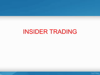 INSIDER TRADING
 