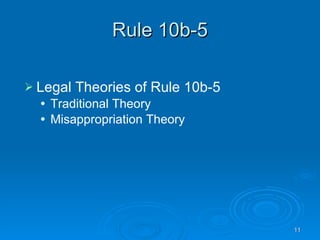 Rule 10b-5 Legal Theories of Rule 10b-5 Traditional Theory Misappropriation Theory  