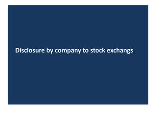 Disclosure by company to stock exchangs.
 