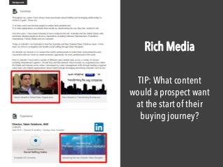 Rich Media
TIP: What content
would a prospect want
at the start of their
buying journey?
 