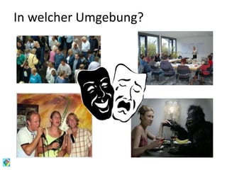 In welcher Umgebung?
 