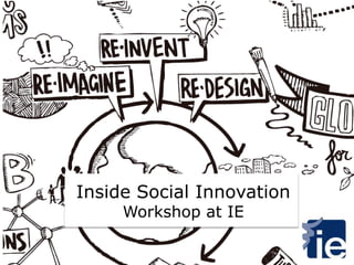 Inside Social Innovation
Workshop at IE
 