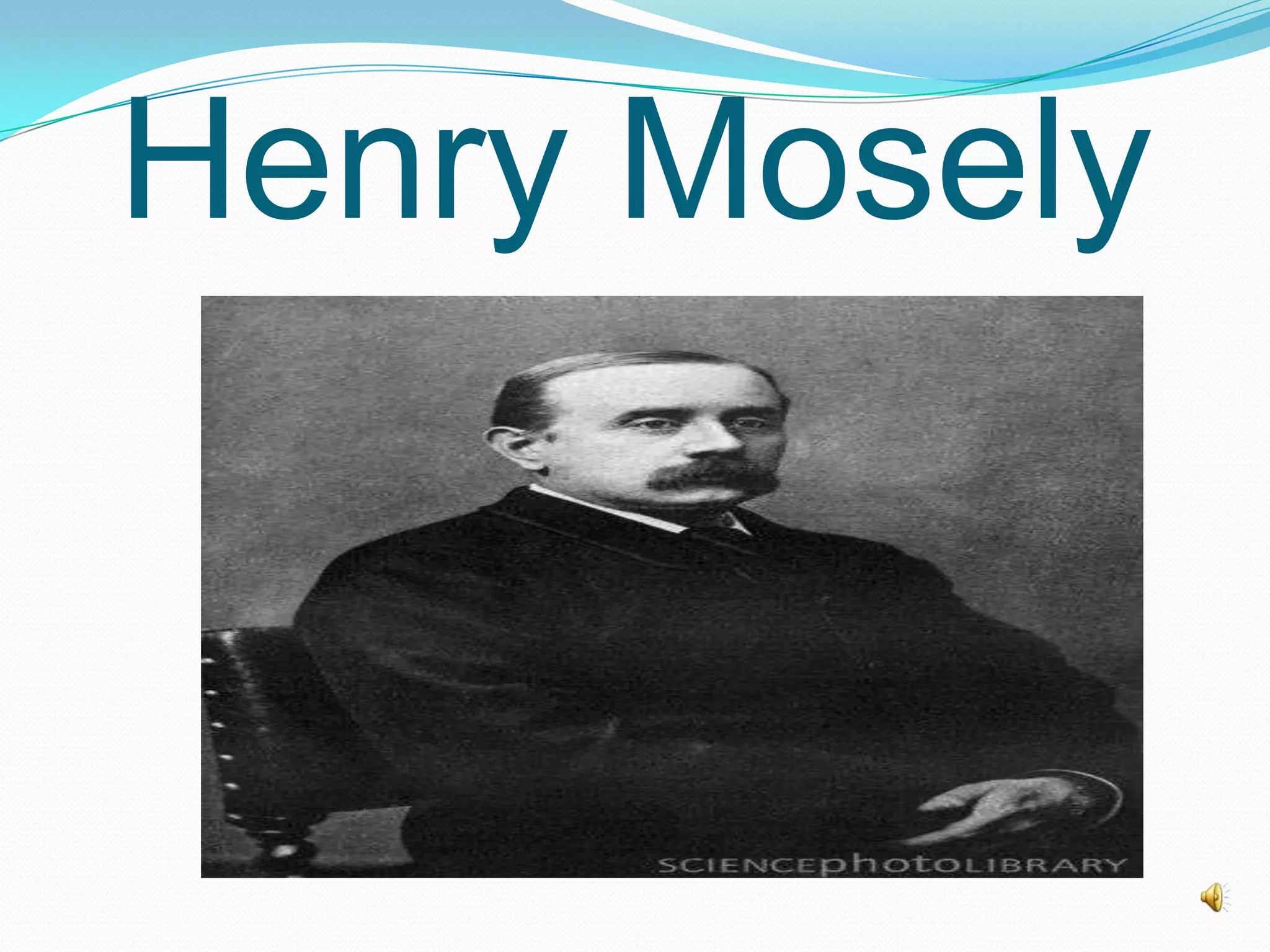 Henry Mosely
 