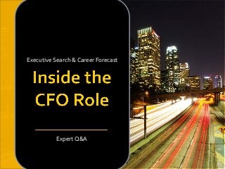 Executive Search & Career Forecast
Expert Q&A
 