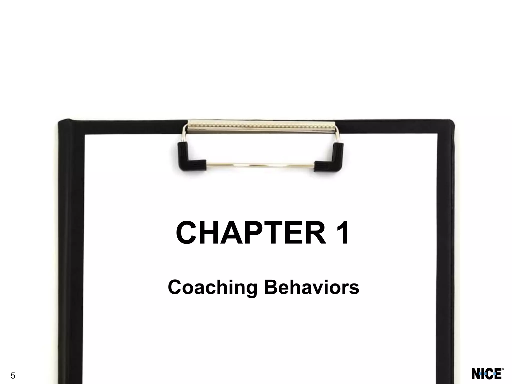 5
CHAPTER 1
Coaching Behaviors
 