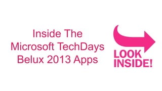Inside The
Microsoft TechDays
 Belux 2013 Apps
 