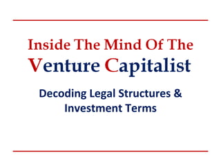 Decoding Legal Structures &
    Investment Terms
 