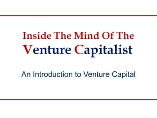 An Introduction to Venture Capital
 