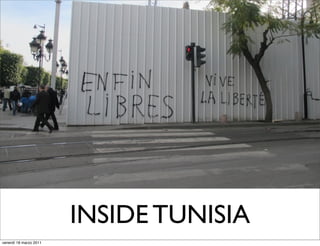 INSIDE TUNISIA
venerdì 18 marzo 2011
 