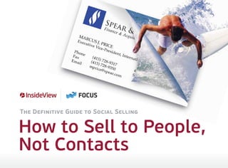 The Definitive Guide to Social Selling

How to Sell to People,
Not Contacts
 