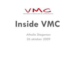 Inside VMC  Athalie Stegeman 26 oktober 2009 