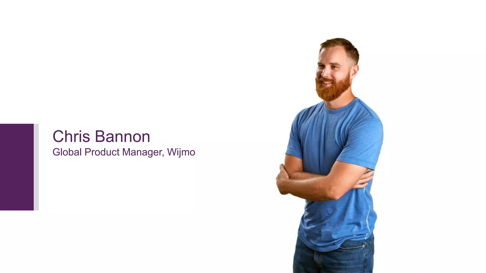 Chris Bannon
Global Product Manager, Wijmo
 