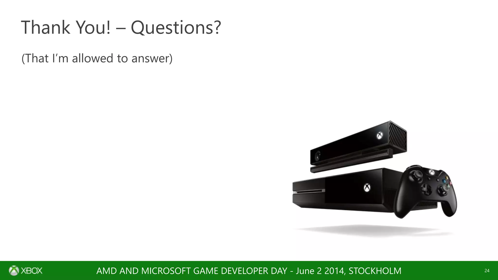 AMD AND MICROSOFT GAME DEVELOPER DAY - June 2 2014, STOCKHOLM
 