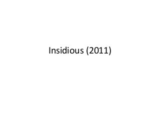 Insidious (2011)

 