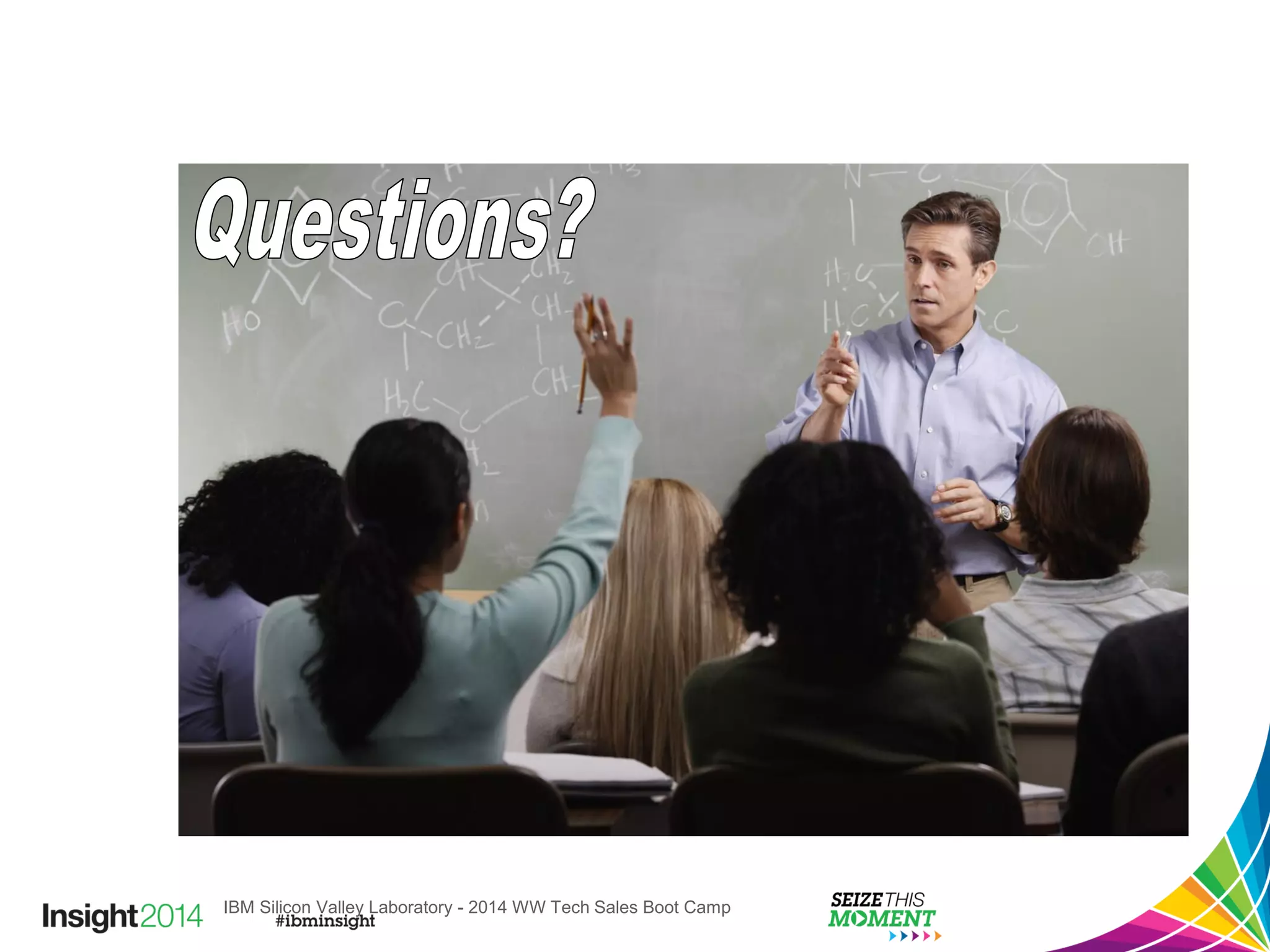 IBM Silicon Valley Laboratory - 2014 WW Tech Sales Boot Camp
 