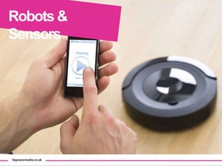 Robots &
Sensors
 