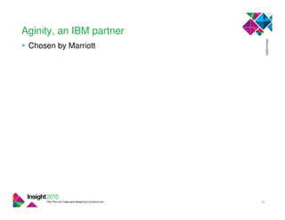 Aginity, an IBM partner
• Chosen by Marriott
36
 