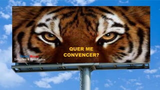 MoacirMoura
Soluções & Resultados
QUER ME
CONVENCER?MoacirMoura
Soluções & Resultados
 