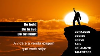 MoacirMoura
Soluções & Resultados
QUR ME
CONVENCER?MoacirMoura
Soluções & Resultados
CORAJOSO
DECIDO
BREVE
ÁGIL
BRILHANTE
TALENTOSO
A vida e a venda exigem
que você seja:
 