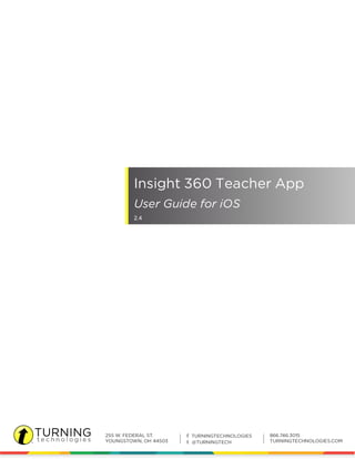 Insight 360 Teacher App
User Guide for iOS
2.4
 